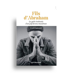 Fils d’Abraham – Cyril Lancart – Al Bayyinah - Librairie Al Minhaj