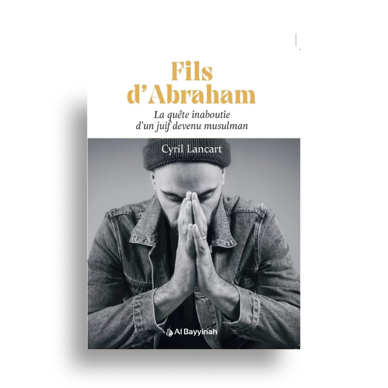 Fils d’Abraham – Cyril Lancart – Al Bayyinah - Librairie Al Minhaj