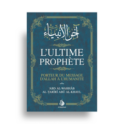 L’Ultime Prophète – ‘Abd al-Wahhâb al-Tarîrî – Al Bayyinah - Librairie Al Minhaj