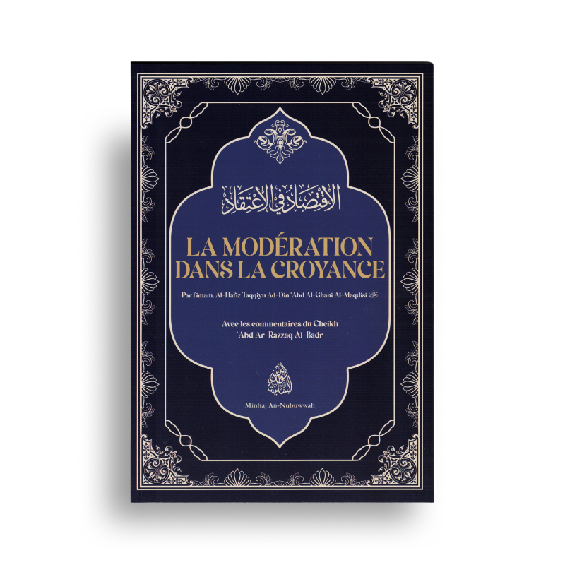 La Modération dans la Croyance – Al-Maqdisi / Al-Badr