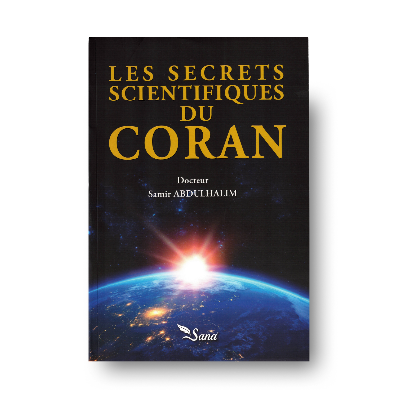 Les Secrets Scientifiques Du Coran – Dr Samir Abdulhalim - Librairie Al Minhaj