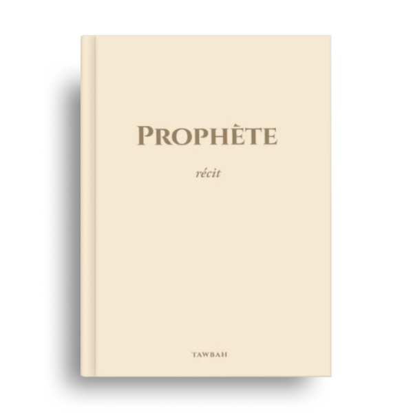Prophète – récit - (Vérsion Rigide) - Edition Tawbah