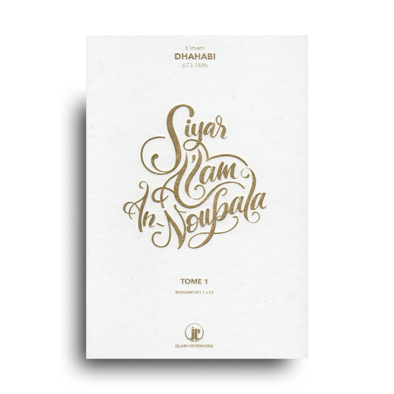Siyar Aʿlam An-Noubala – Imâm Adh-Dhahabî (Tome 1) - Librairie Al Minhaj