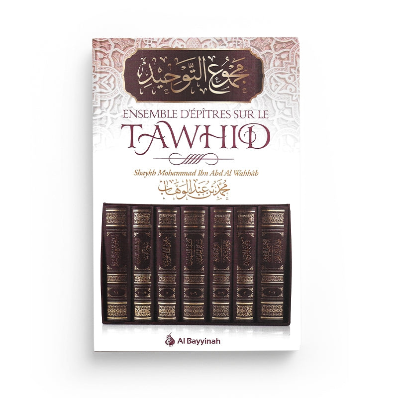 Ensemble d'épîtres sur le Tawhîd (Majmou' At-Tawhîd) - Al Bayyinah - Librairie Al Minhaj
