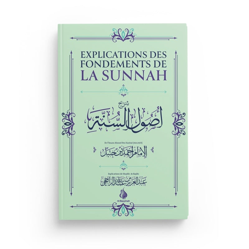 Explication des Fondements de la Sunnah - Ahmed ibn Hanbal - al Bayyinah - Librairie Al Minhaj