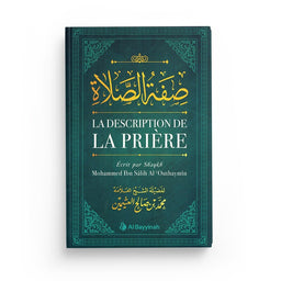 La Description de la Prière - Shaykh Al Outhaymin - Al Bayyinah - Librairie Al Minhaj