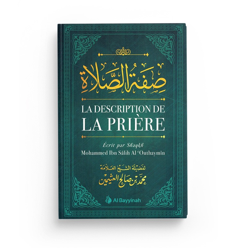 La Description de la Prière - Shaykh Al Outhaymin - Al Bayyinah - Librairie Al Minhaj