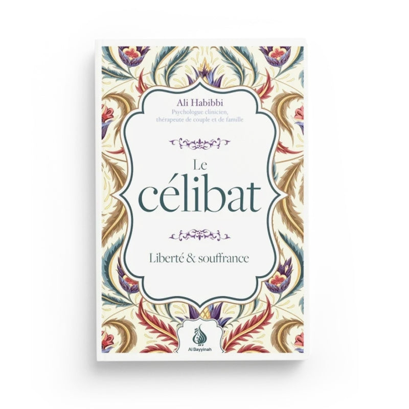 Le célibat : liberté et souffrance - Ali Habibbi - Al Bayyinah - Librairie Al Minhaj