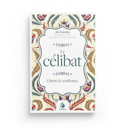 Le célibat : liberté et souffrance - Ali Habibbi - Al Bayyinah - Librairie Al Minhaj