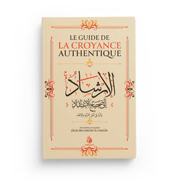 Le Guide de la Croyance Authentique (Al-Irshâd) - Shaykh Al-Fawzân - Al Bayyinah - Librairie Al Minhaj