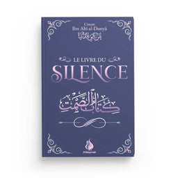 Le Livre du Silence - Ibn Abî Al-Dunyâ - Al Bayyinah - Librairie Al Minhaj
