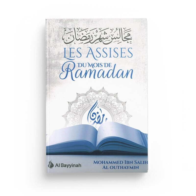Les Assises du mois de Ramadan - Mouhammad Ibn Sâlih Al-Outhaymin - Al-Bayyinah - Librairie Al Minhaj