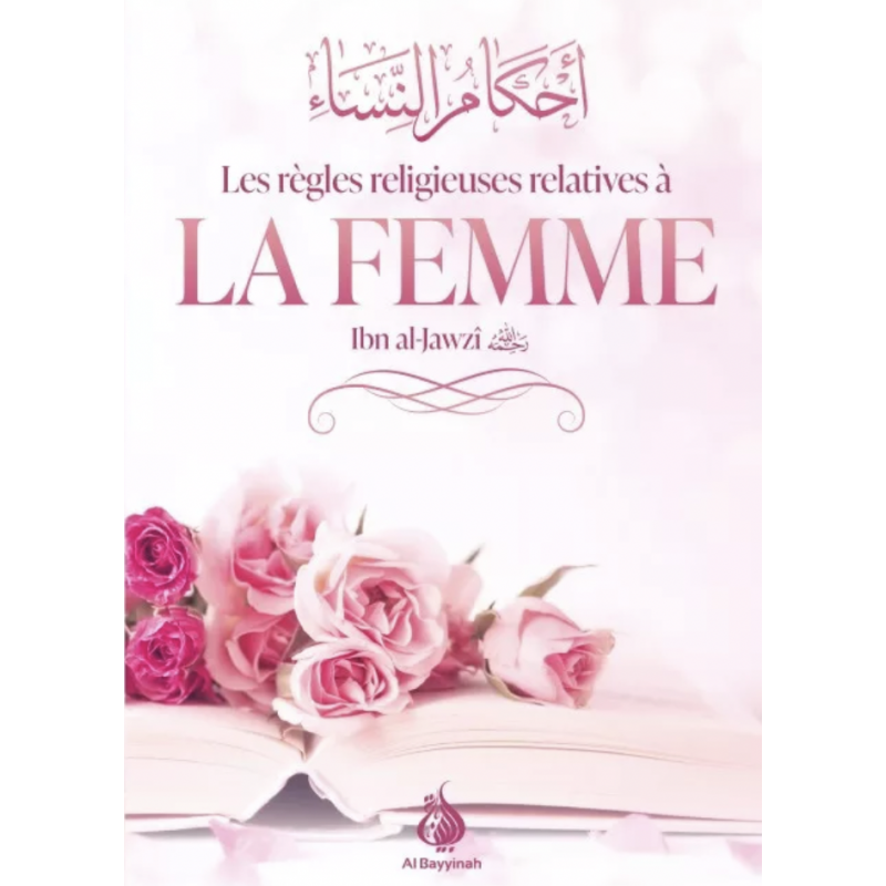 Les Règles Religieuses Relatives à la Femme - Ibn Al Jawzî - Al Bayyinah - Librairie Al Minhaj