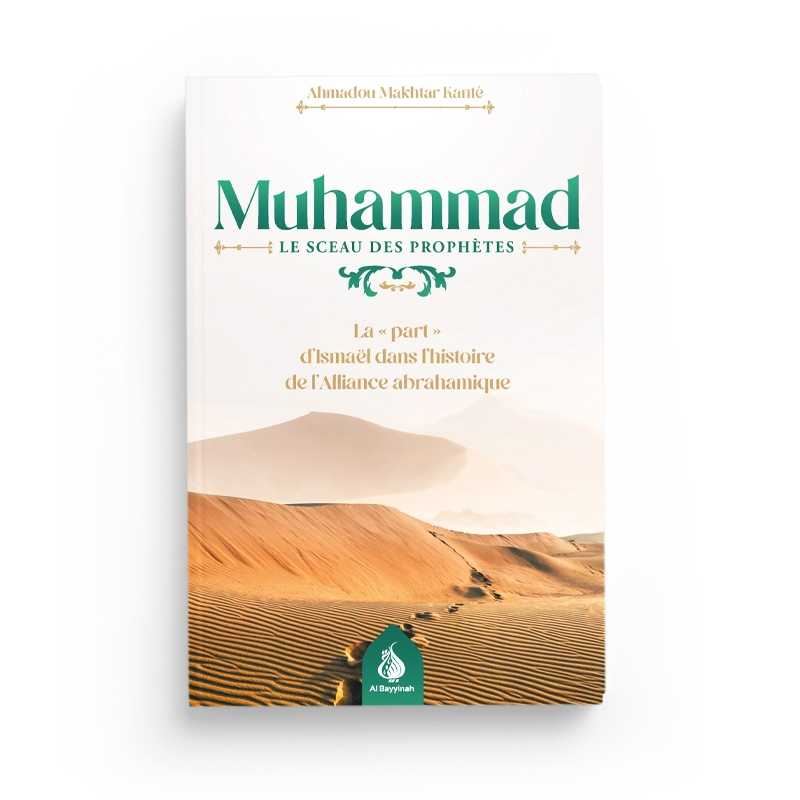 Muhammad le Sceau des Prophètes - Ahmadou Makhtar Kanté - Al Bayyinah - Librairie Al Minhaj