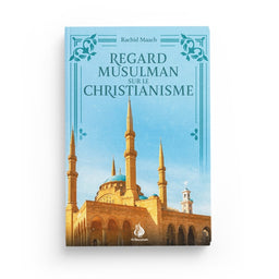 Regard Musulman sur le Christianisme - Rachid Maach - Bayyinah - Librairie Al Minhaj