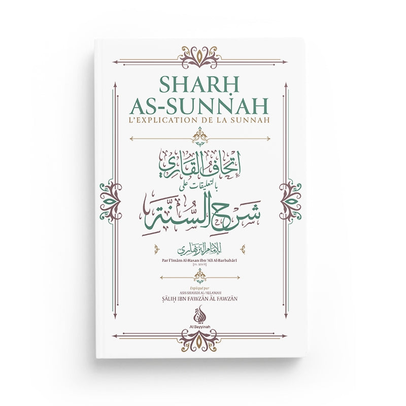 Sharh As-Sunnah - L'explication de la Sunnah - Imam Al-Barbahâri - Al Bayyinah - Librairie Al Minhaj