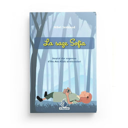La Sage Sofia - inspiré des sagesses d'Ibn Ata Allah - Nibel Seddoud - Al Bayyinah - Librairie Al Minhaj
