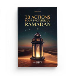 30 Actions pour Profiter du Ramadan - Umm Alyah - Editions Al-Hadîth - Librairie Al Minhaj