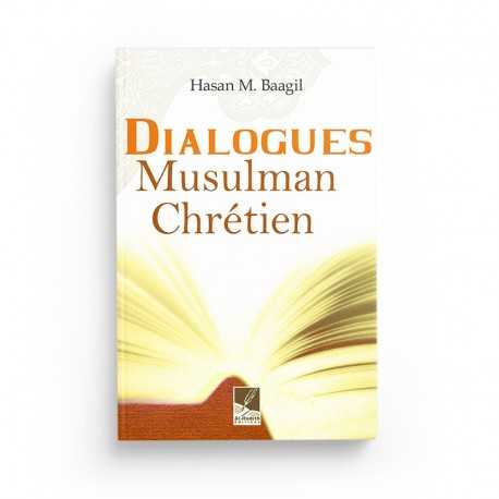 Dialogues Musulman Chrétien - Hasan M. Baagil - Éditions Al-Hadîth - Librairie Al Minhaj