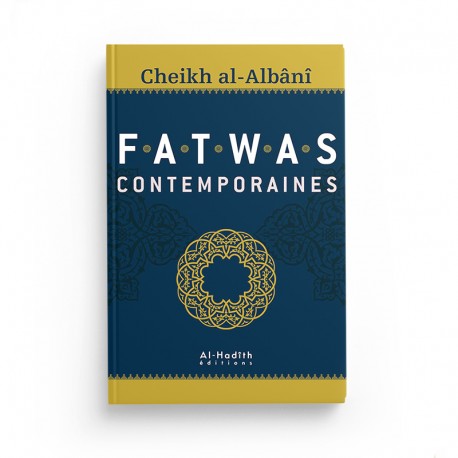 Fatwas Contemporaines - Cheikh Al-Albânî - Éditions Al Hadith - Librairie Al Minhaj