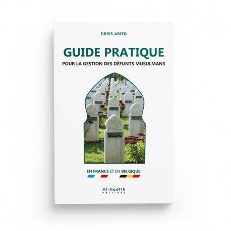 Guide Pratique pour la Gestion des Défunts Musulmans - Driss Abied - Éditions Al-Hadîth - Librairie Al Minhaj