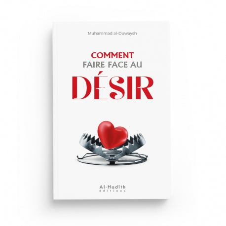 Jeune Frère, Jeune Sœur ! Comment Faire Face au Désir ? - Muhammad Al-Duwaysh, Editions Al-Hadîth - Librairie Al Minhaj