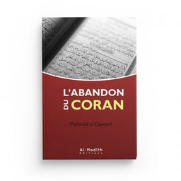 L'Abandon du Coran - Mahmûd al-Dawsarî - Éditions Al-Hadîth - Librairie Al Minhaj