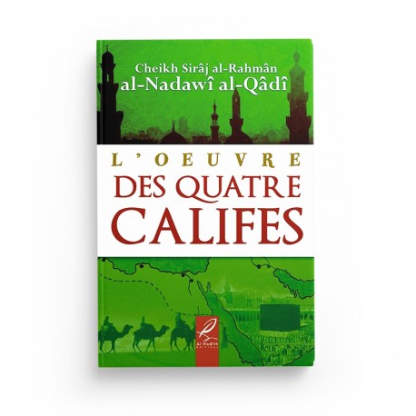 L'Œuvre des Quatre Califes - Cheikh Sirâj Al-Rahmân - Éditions Al Hadith - Librairie Al Minhaj