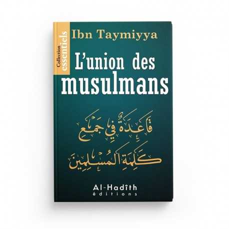 L'Union des Musulmans - Ibn Taymiyya - Éditions Al-Hadith - Librairie Al Minhaj