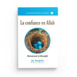 La Confiance en Allah - Muhammad al-Munajjid - Collection Munajjid, Éditions Al-Hadîth - Librairie Al Minhaj