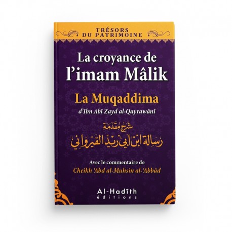 La Croyance de l’Imam Mâlik - La Muqaddima d'Ibn Abî Zayd al-Qayrawânî - Collection Trésors du Patrimoine - Éditions Al-Hadith - Librairie Al Minhaj