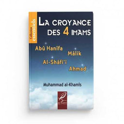 La Croyance des 4 Imams - Muhammad Al-Khumayyis - Éditions Al-Hadith - Librairie Al Minhaj