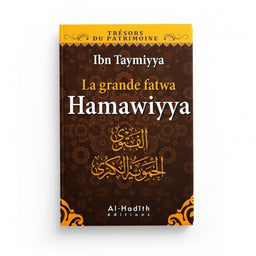 La Grande Fatwa Hamawiyya - Ibn Taymiyya - Collection Trésors du Patrimoine - Éditions Al-Hadîth - Librairie Al Minhaj