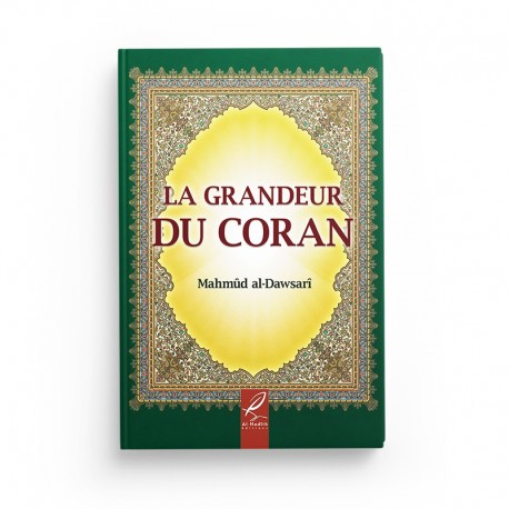 La Grandeur du Coran - Mahmûd Al-Dawsarî - Éditions Al Hadith