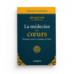 La Médecine des Cœurs - Ibn Qayyim al-Jawziyya - Collection Trésors du Patrimoine - Éditions Al-Hadîth - Librairie Al Minhaj