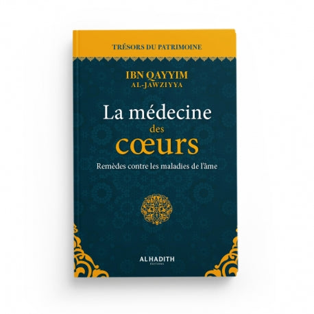 La Médecine des Cœurs - Ibn Qayyim al-Jawziyya - Collection Trésors du Patrimoine - Éditions Al-Hadîth - Librairie Al Minhaj