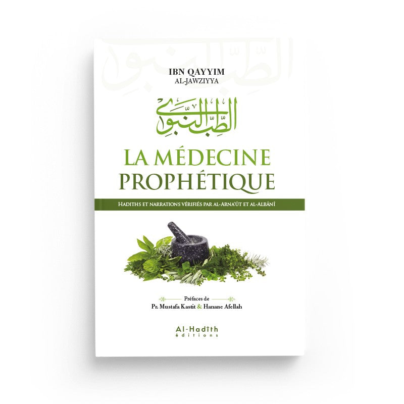 La Médecine Prophétique - Ibn Qayyim Al-Jawziyya - Éditions Al-Hadîth - Librairie Al Minhaj