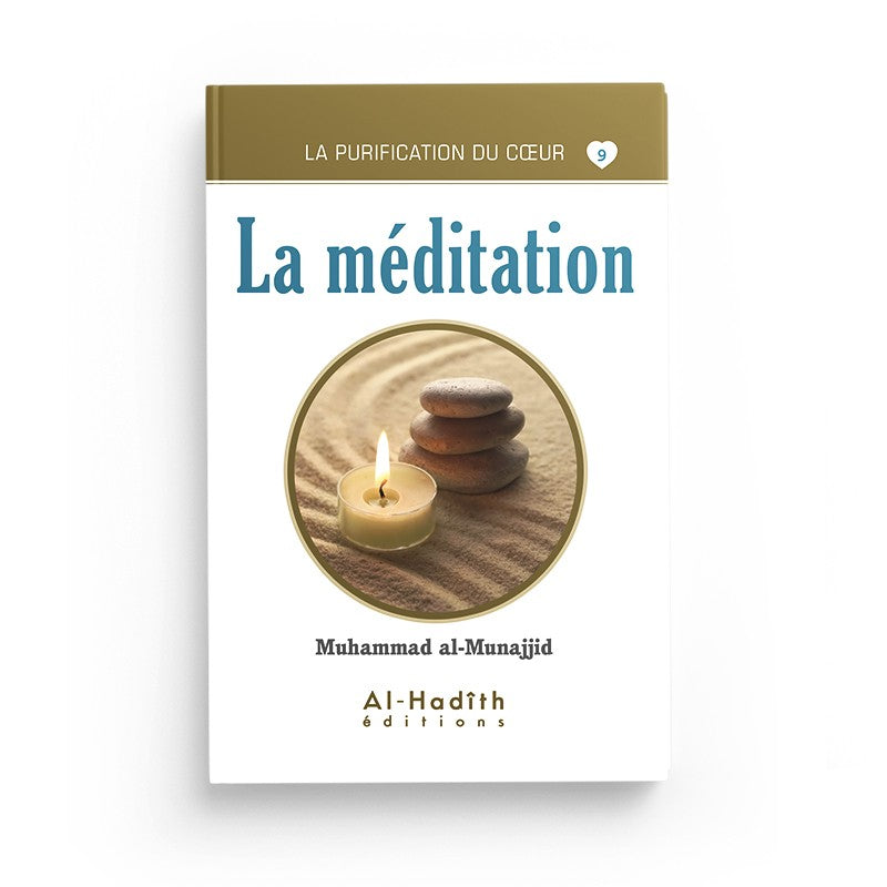 La Méditation - Muhammad al-Munajjid - Éditions al-Hadîth - Librairie Al Minhaj