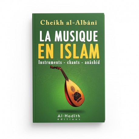 La Musique en Islam - Cheikh Al-Albâni - Éditions Al-Hadith - Librairie Al Minhaj