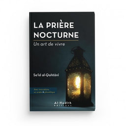 La Prière Nocturne - Saîd al-Qahtânî (Collection Art de Vivre) - Éditions al-Hadîth