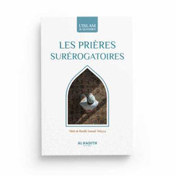 La Prière Surérogatoire - 'Abd Al-Hasîb Sanad 'Atiyya (Collection Art de Vivre) Éditions Al Hadith