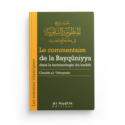 Le Commentaire de la Bayqûniyya - Sheikh al-'Uthaymin - Collection Trésors du Patrimoine - Éditions Al-Hadîth - Librairie Al Minhaj