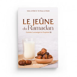 Le Jeûne du Ramadan Comme l'a Enseigné le Prophète - Salîm al-Hilâlî & ‘Alî Hasan al-Halabî - Éditions al-Hadîth - Librairie Al Minhaj