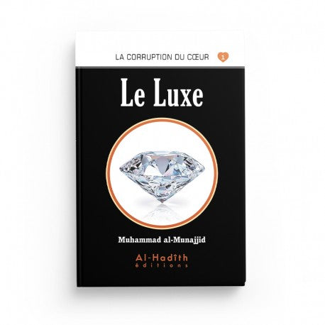 Le Luxe - Muhammad al-Munajjid - Éditions al-Hadîth - Librairie Al Minhaj