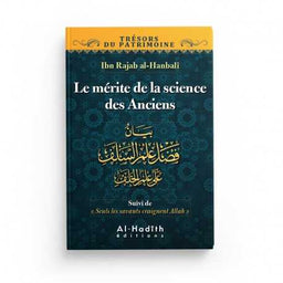 Le Mérite de la Science des Anciens - Ibn Rajab Al-Hanbalî (Collection Trésors du Patrimoine) - Éditions Al-Hadîth - Librairie Al Minhaj