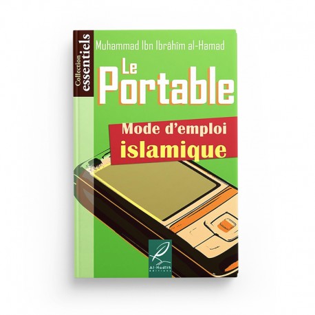 Le Portable, Mode d'Emploi Islamique - Muhmmad Ibn Ibrâhîm Al-Hamad - Éditions Al-Hadîth - Librairie Al Minhaj
