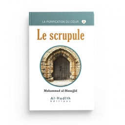 Le Scrupule - Muhammad al-Munajjid - Éditions al-Hadîth - Librairie Al Minhaj