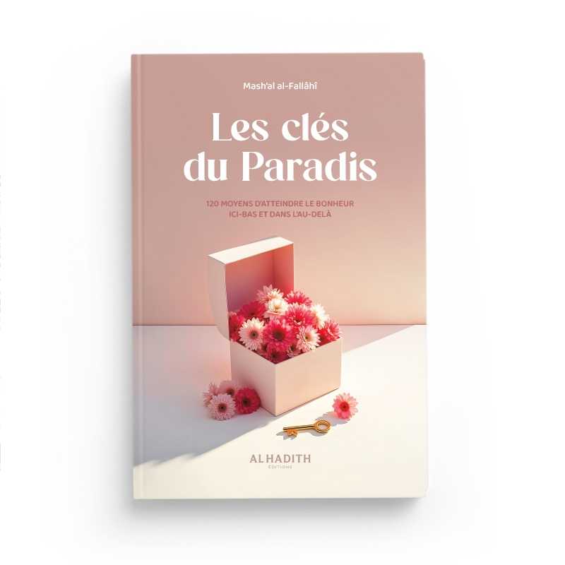 Les Clés du Paradis - Mash’al al-Fallâhî - Editions Al-Hadîth - Librairie Al Minhaj