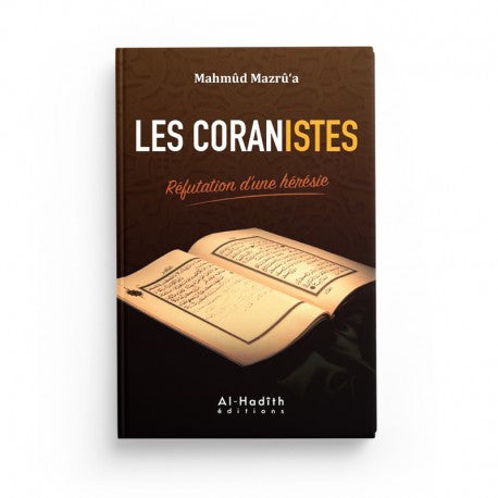 Les Coranistes - Réfutation d'une Hérésie - Mahmûd Mazrû'a - Éditions Al Hadith - Librairie Al Minhaj