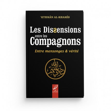 Les Dissensions Entre les Compagnons - Uthmân Al-Khamîs - Éditions Al Hadith - Librairie Al Minhaj